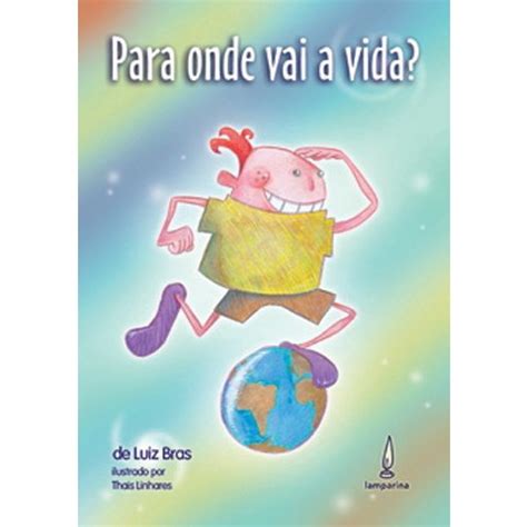 Livro Para Onde Vai A Vida As Aventuras E Desventuras De Joca Boca