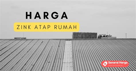 Harga Zink Atap Rumah Malaysia 2025 Dan Taip Terbaik