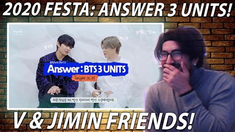 2020 Festa Bts Answer Bts 3 Units 친구 Song By V And Jimin Reaction