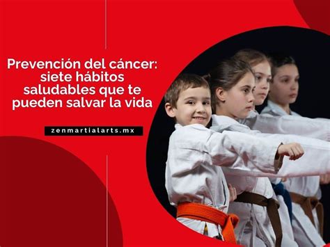 Prevención Del Cáncer Siete Hábitos Saludables Que Te Pueden Salvar La