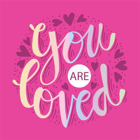 You Are Loved Hand Written Romantic Phrase Positive Quote For T