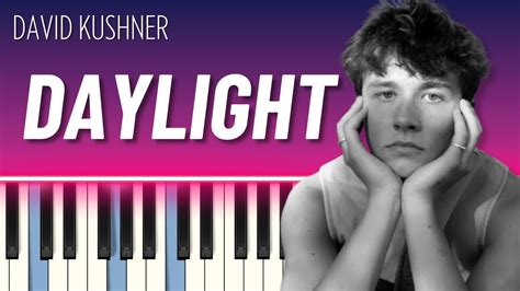 David Kushner Daylight Accurate Piano Tutorial With Sheet