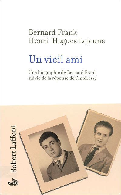 Un vieil ami broché Bernard Frank Henri Hugues Lejeune Achat