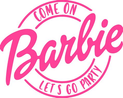 Come On Barbie Lets Go Party Logo Vector Vectorseek Barbie Theme