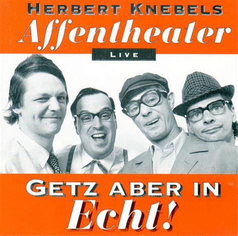 Herbert Knebels Affentheater Getz Aber In Echt Cd Discogs