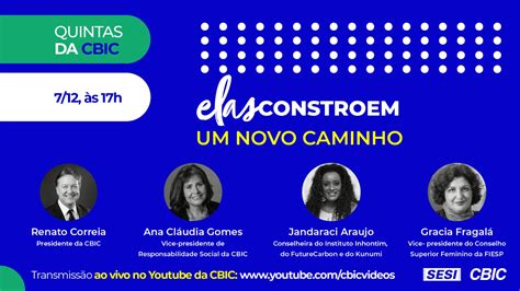 É amanhã Quintas da CBIC debate Elas Constroem um Novo Caminho