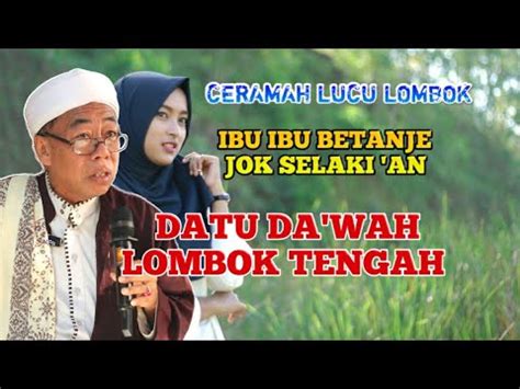 Ceramah lucu tgh l Supardan Kholil lelah lillahibu ² betanje jok