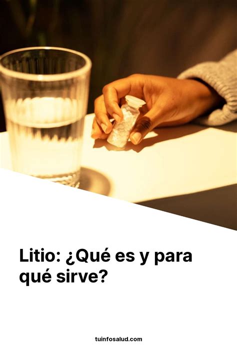 Litio ¿qué Es Y Para Qué Sirve Tuinfosalud