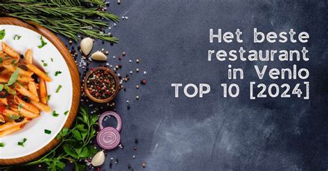 Het Beste Restaurant In Venlo TOP 10 2024