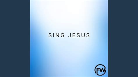 Sing Jesus Youtube