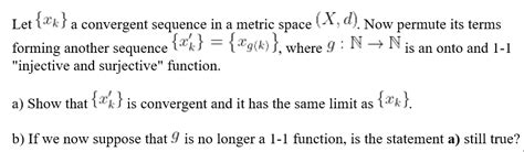 Solved Let A Convergent Sequence In A Metric Space Now Chegg