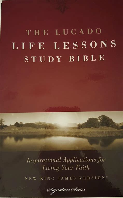 The Lucado Life Lessons Study Bible Inspirational Applications For