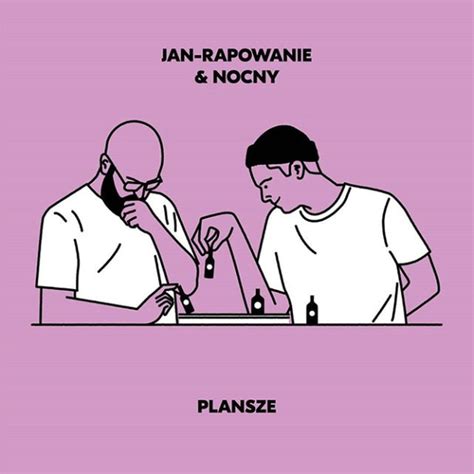 Jan Rapowanie Nocny Plansze Lyrics And Tracklist Genius