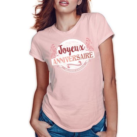 Tee shirt femme dédicace anniversaire Anniversaire adultes T Shirt