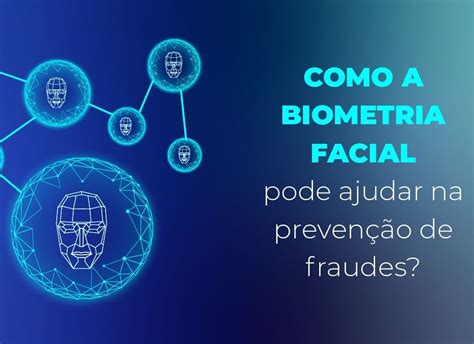 Biometria Facial suas principais vantagens e usos Autocorp Soluções