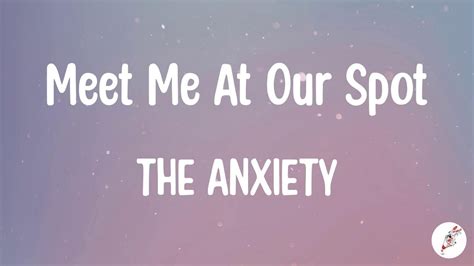 THE ANXIETY Meet Me At Our Spot Lyrics YouTube