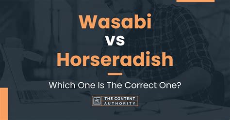 Wasabi vs Horseradish: Which One Is The Correct One?