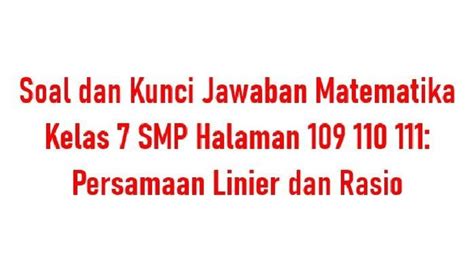 Soal Kunci Jawaban Matematika Kelas 7 SMP Halaman 109 111 Apa