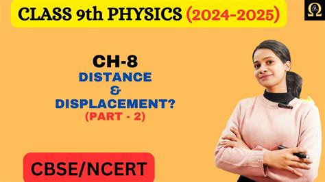 Motion Distance And Displacement Part 2 Class 9 Physics Youtube