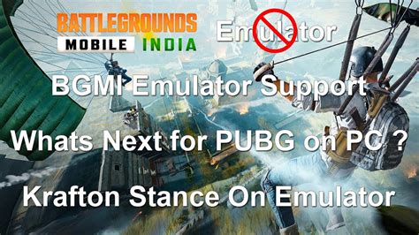 Bgmi Emulator Support New Update Krafton Stance On Emulator Version