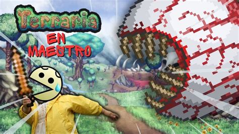 Terraria En Maestro Vamos A Acabar Con El Ojo De Cthulhu Con