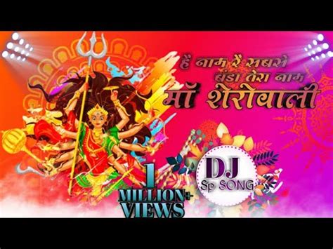 Sabse Bada Tera Naam O Sherawali Dj Sp Song Youtube