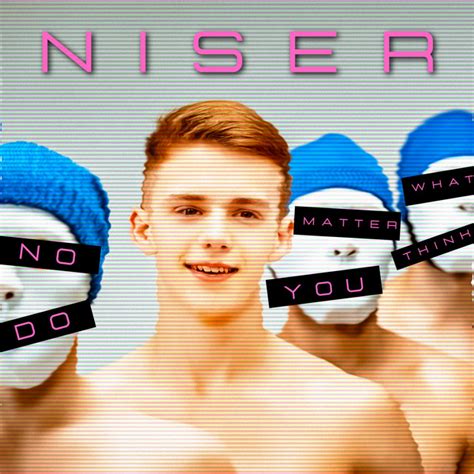 No Matter What Do You Think Single By Niser Spotify