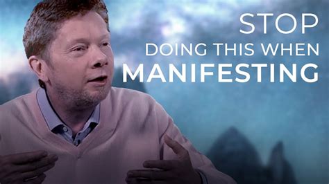 Our One Mistake While Manifesting Eckhart Tolle On Manifesting