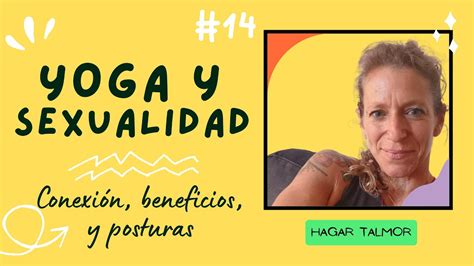 Yoga And Sexualidad Con Hagar Talmor Youtube