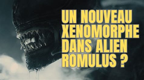 VERRONS NOUS UN NOUVEAU XENOMORPHE DANS ALIEN ROMULUS YouTube