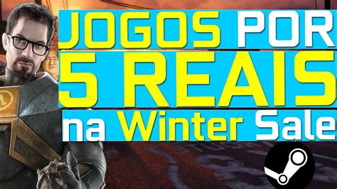 Os Melhores Jogos Por Menos De Reais Agora No Pc Steam Winter Sale