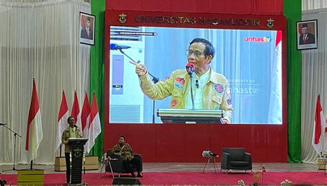 Bedah Gagasan Di Unhas Mahfud Md Akui Kepercayaan Terhadap Kpk Mulai