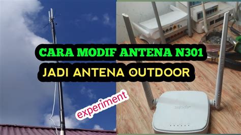 CARA MODIF ANTENA INDOOR N301 JADI ANTENA OUTDOOR YouTube