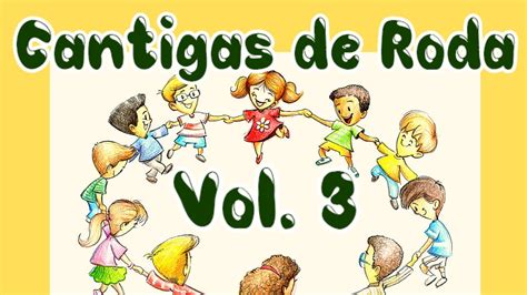Cantigas De Roda 3 - Cantigas de Roda 3 - Música Infantil Personalizada - YouTube