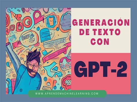 Generaci N De Texto En Espa Ol Con Gpt Aprende Machine Learning Hot