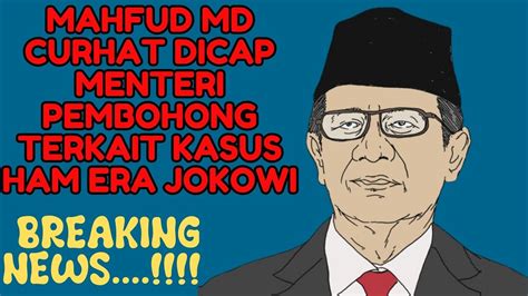 Mahfud Md Curhat Dicap Menteri Pembohong Terkait Kasus Ham Era Jokowi