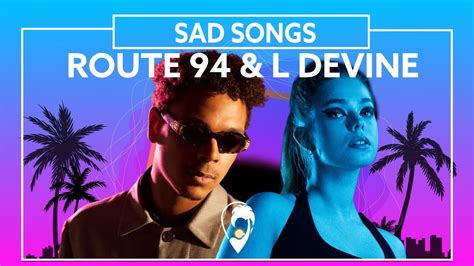 Route 94 Sad Songs Ft L Devine Lyric Video YouTube Music