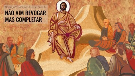 O Canto Na Liturgia Domingo Vi Do Tempo Comum Ano A