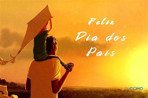 Frases De Feliz Dia Dos Pais 20 Mensagens Para Homenagear 55 OFF