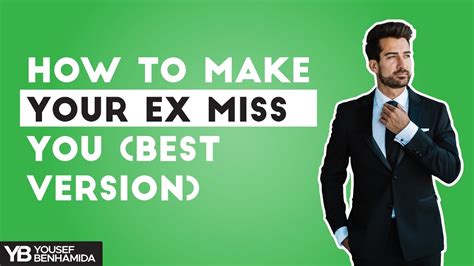 How To Make Your Ex Miss You Best Version Youtube