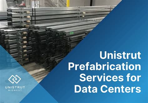 Unistrut Prefabrication For Data Centers Unistrut Midwest