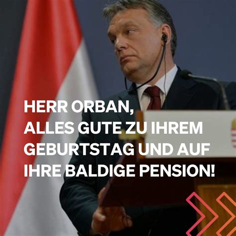 Helmut Brandstätter on Twitter Heute wird Viktor Orban 60 Jahre alt