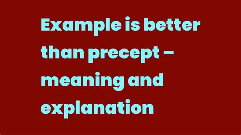 Example is better than precept – meaning and explanation - Write A Topic