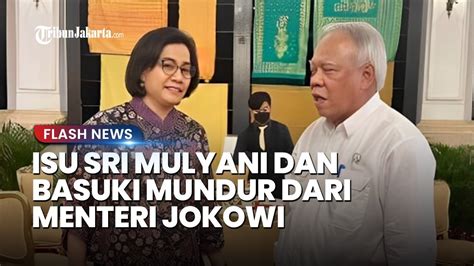 Isu Sri Mulyani Basuki Hadimuljono Mundur Dari Jabatan Memanas