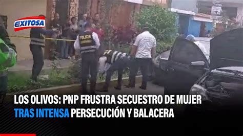 Los Olivos Pnp Frustra Secuestro De Mujer Tras Intensa Persecuci N Y