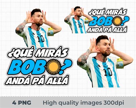 Que Miras Bobo Messi Png Frase De Messi Png Que Miras Bobo Png