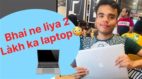 Bhai Ne Liya 2 Lakh Ka Laptop 💻 😳 Laptop Le Liya Finally Vlog 21