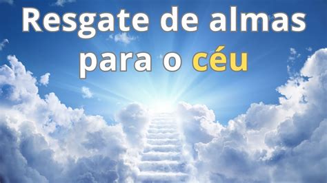 Resgate De Almas Para O C U Ajuda Para Quem Est Perdido Ou Que Sabe