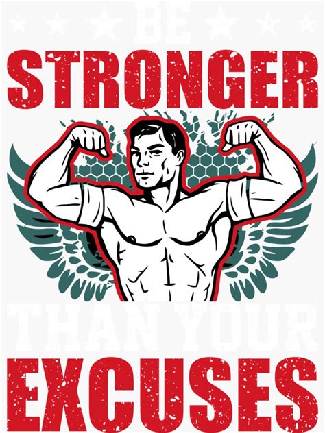 Be Stronger Than Your Excuses Gym 606 Sticker By Customteebard