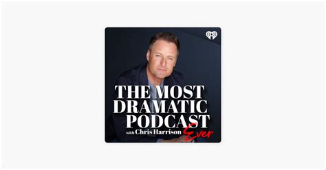 ‎The Most Dramatic Podcast Ever with Chris Harrison on Apple Podcasts